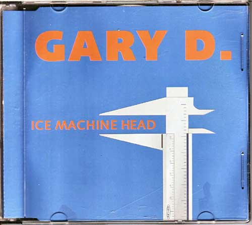 Gary D. - Ice Machine Head, Restposten Single CDs